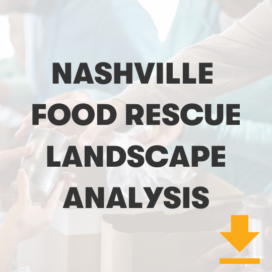 Click here to read the Nashville food rescue landscape analysis