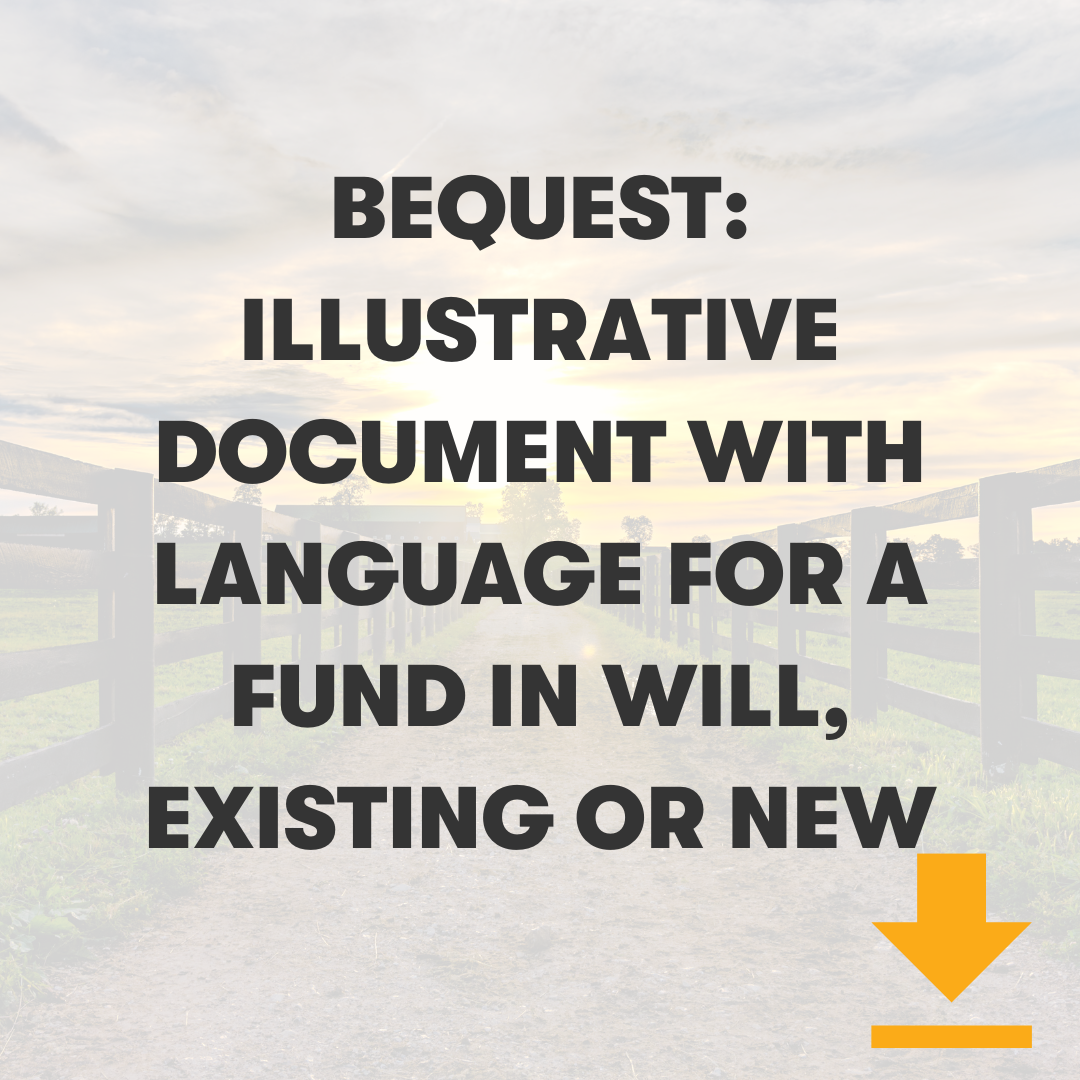 Bequest Illustrative document with language for a fund in will existing or new