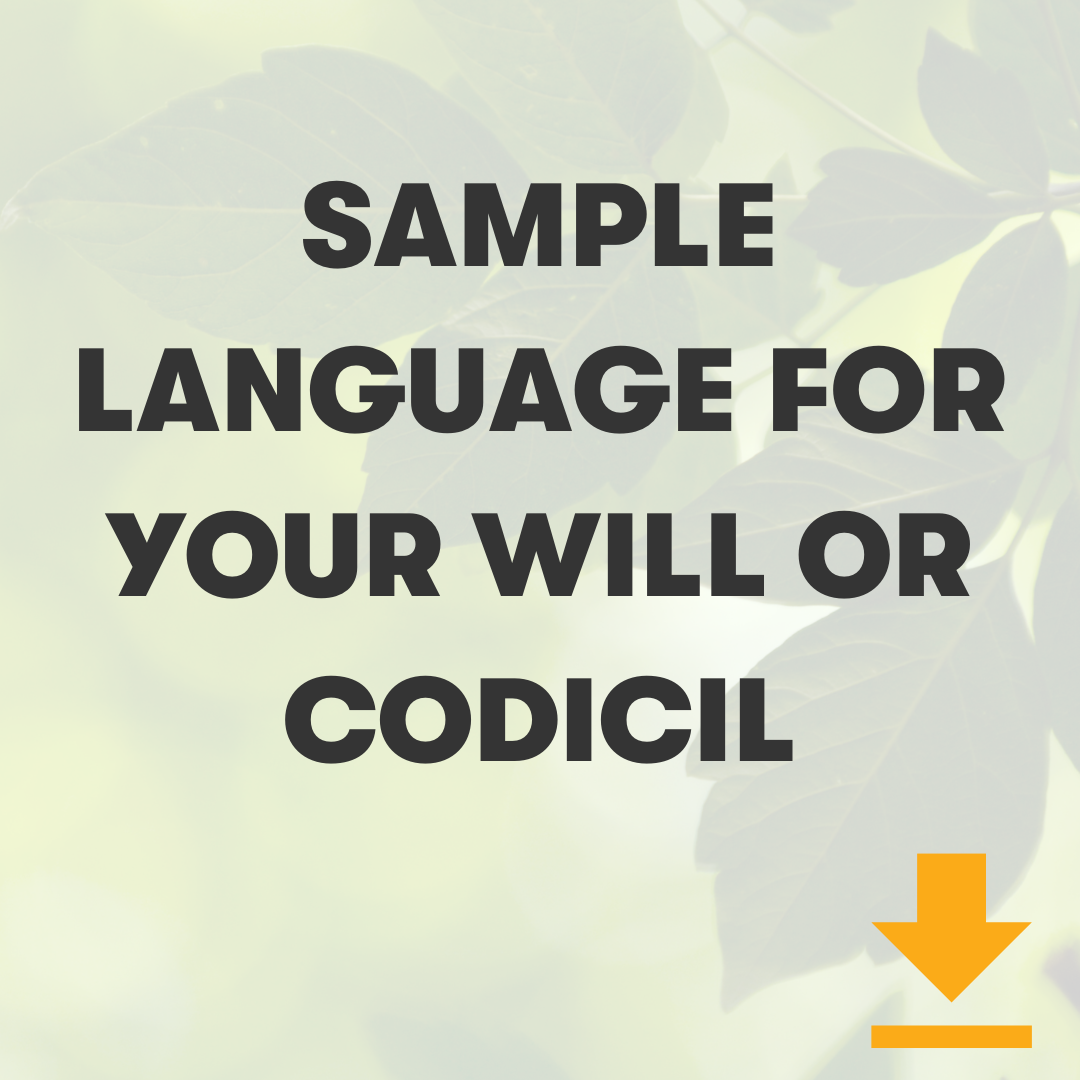 Sample language for your will or codicil