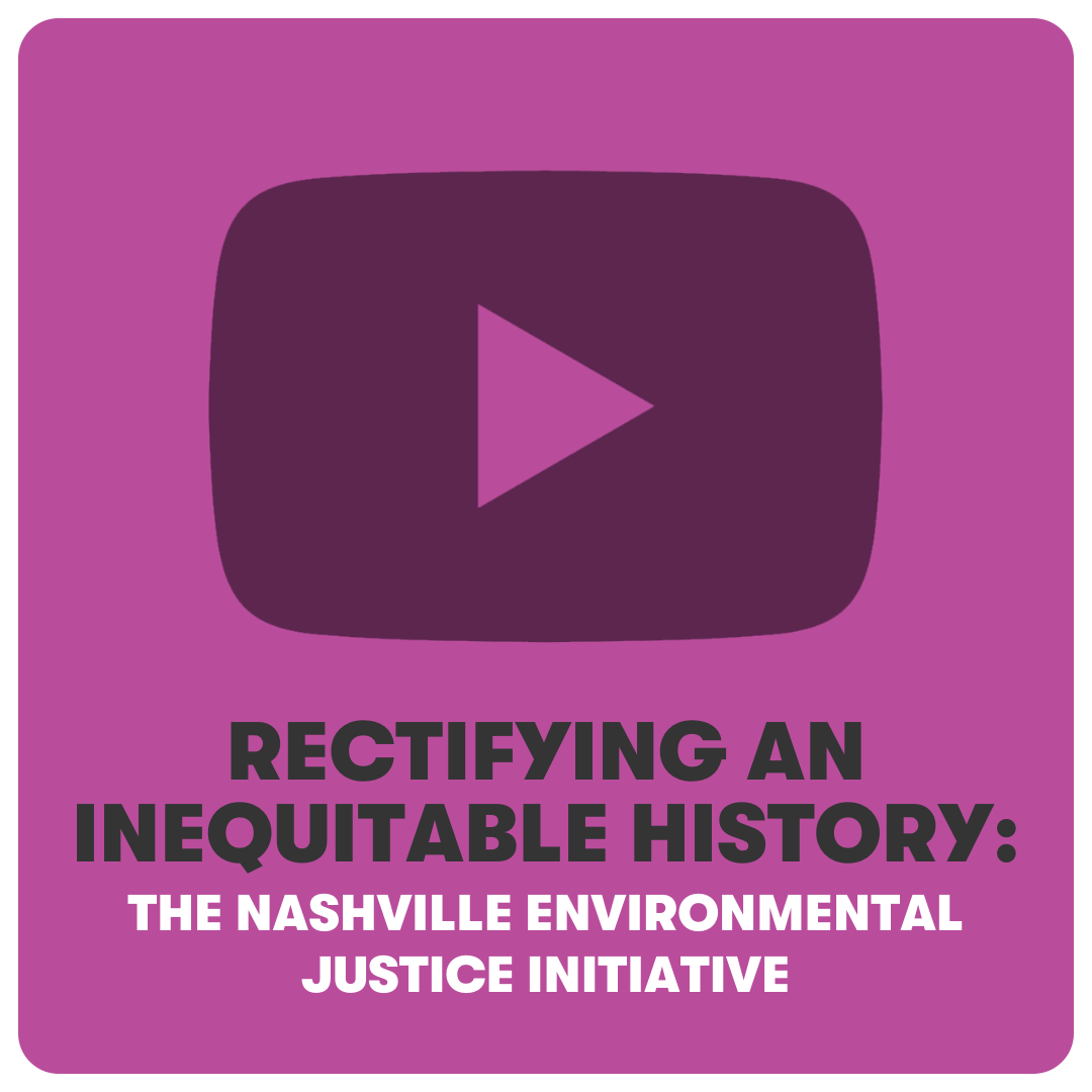 Click here to listen to a video about the Nashville Environmental Justice Initiative