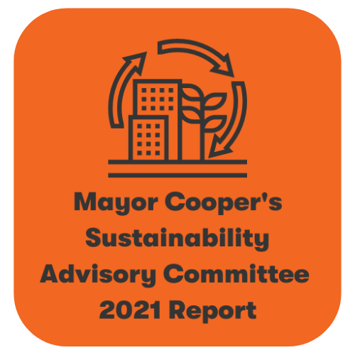 Click here to read Mayor Cooper's Sustainability Advisory Committee 2021 Report
