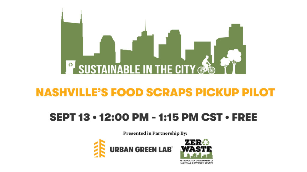 Graphic promoting Sustainable in the City webinar about Nashville's Food Scrap Pickup Pilot on September 13 from noon to 1:15 p.m.